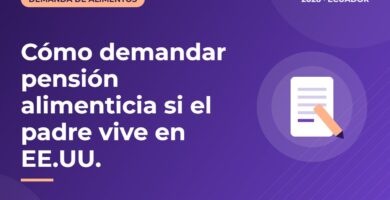 Cómo demandar pensión alimenticia si el padre vive en EE.UU.