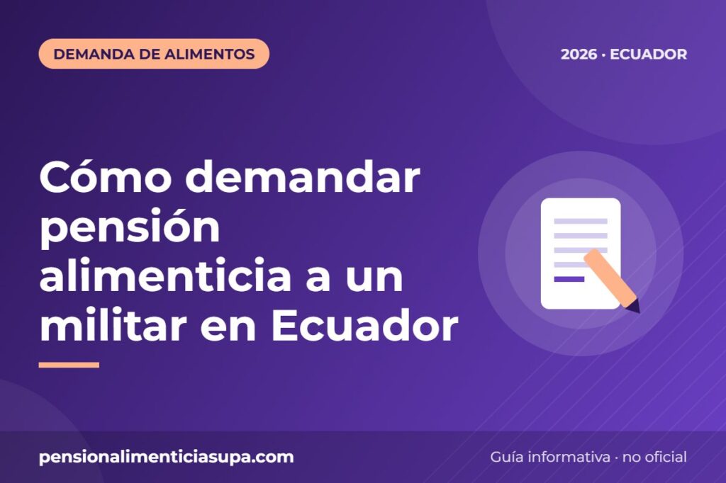 Cómo demandar pensión alimenticia a un militar en Ecuador