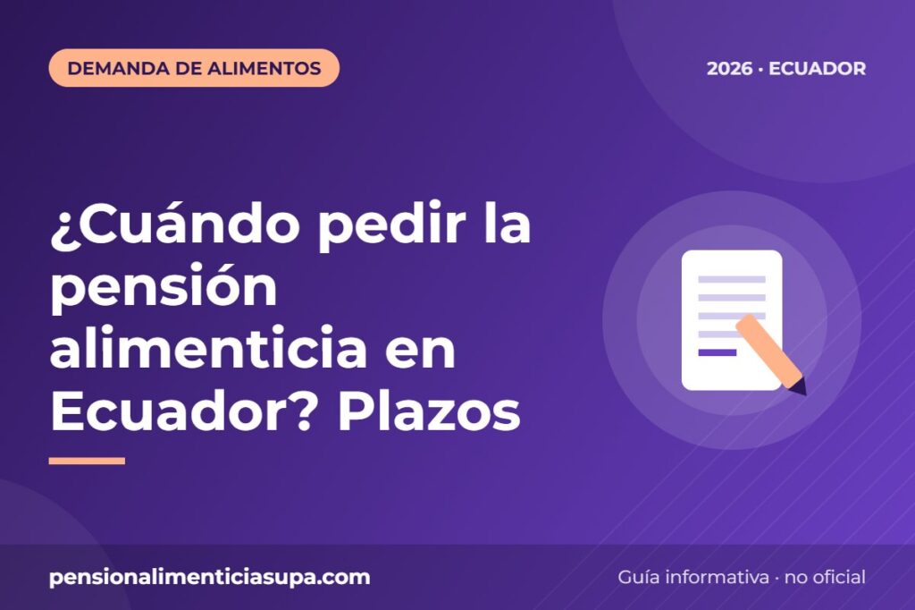 ¿Cuándo pedir la pensión alimenticia en Ecuador? Plazos
