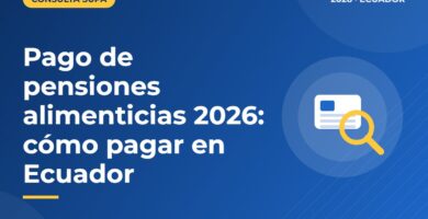 Pago de pensiones alimenticias 2026: cómo pagar en Ecuador