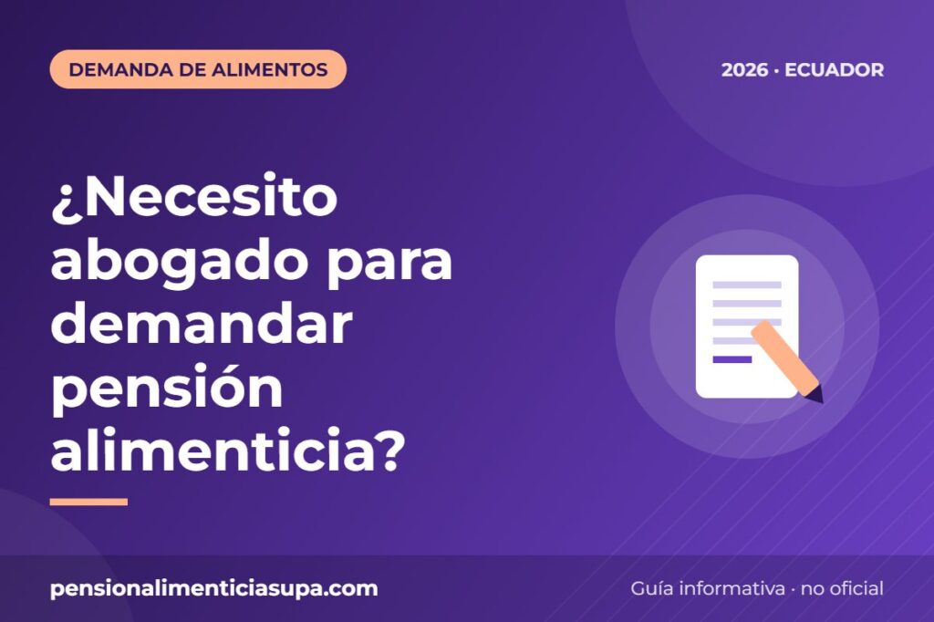 ¿Necesito abogado para demandar pensión alimenticia?