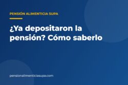 Cómo saber si depositaron la pensión alimenticia en el SUPA